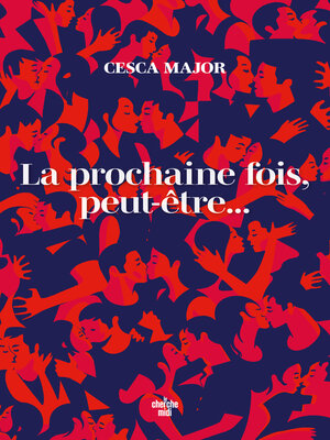 cover image of La prochaine fois, peut-être...--la comédie romantique la plus émouvante de l'année--VF Maybe next time